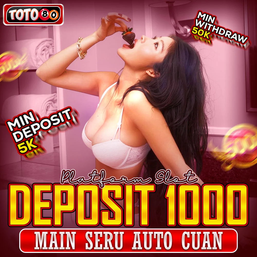 TOTO80 !! Platform Slot Depo 1k Modal Deposit 1000 Auto Cuan